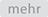 mehr